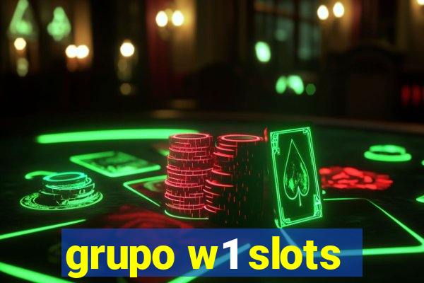 grupo w1 slots